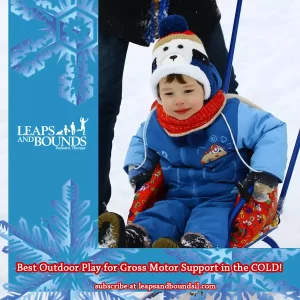 Best Outdoor Play for Gross Motor Support in COLD WEATHER
